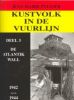 Kustvolk in de Vuurlijn Deel III: De Atlantikwall (1942 - 1944) (hardcover)